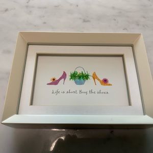 Framed shoe quote - Life is short. Buy the shoes.